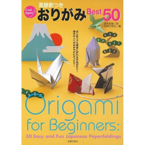 Origami For Beginners 50 Easy And Fun Japanese Paperfoldings By Shufunotomosha Paperback Target