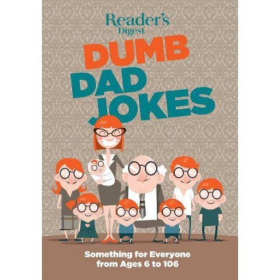 Reader's Digest Dumb Dad Jokes : Something for Everyone from 6 to 106 -  (Paperback)