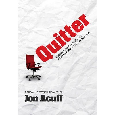 Quitter - by  Jon Acuff (Hardcover)