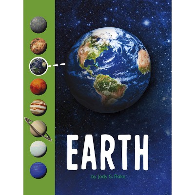 Earth - (Planets in Our Solar System) by  Jody S Rake (Paperback)