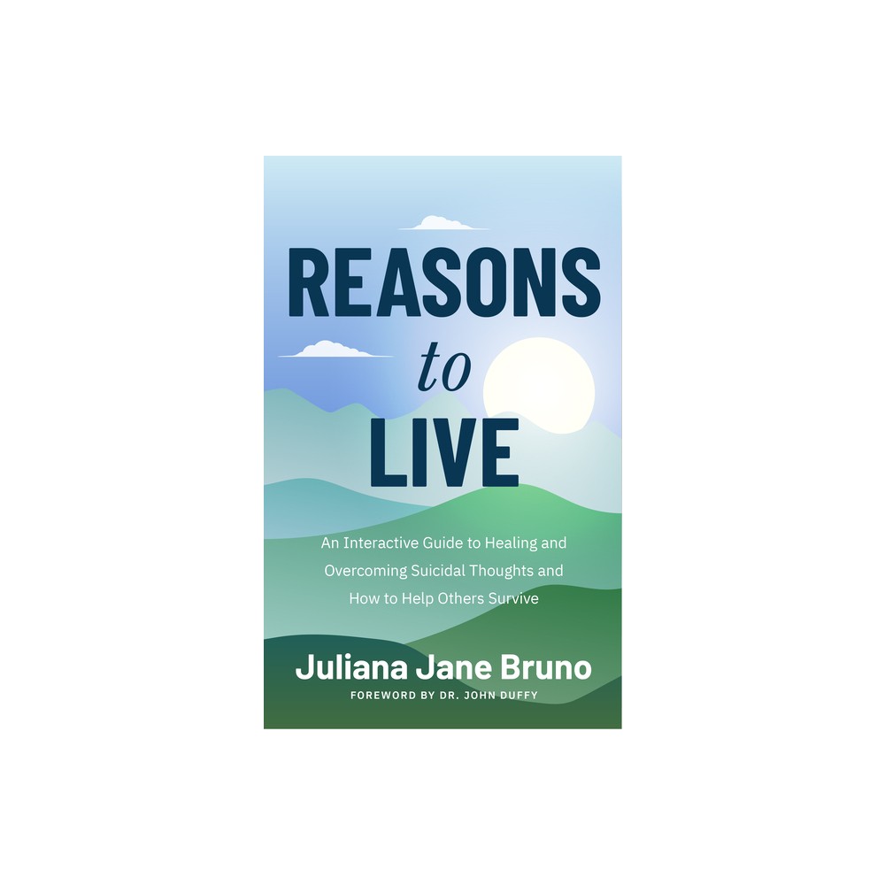 Reasons to Live - by Juliana Jane Bruno (Paperback)