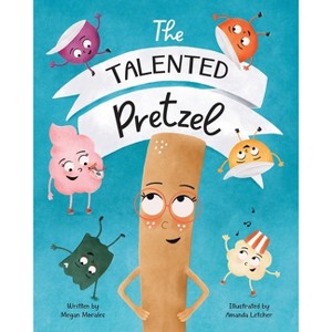 The Talented Pretzel - by Megan Morales - 1 of 1