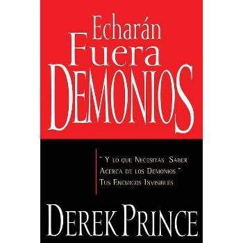 Echarán Fuera Demonios - by  Derek Prince (Paperback)