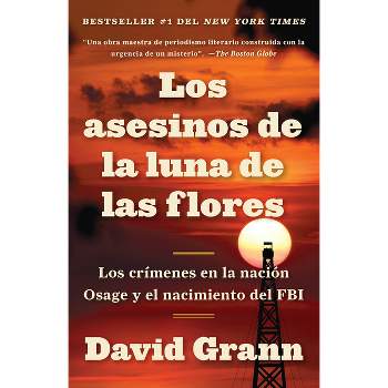 Los Asesinos de la Luna de Las Flores / Killers of the Flower Moon - by  David Grann (Paperback)