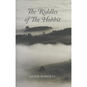 The Riddles of the Hobbit - by  Adam Roberts (Hardcover) - 1 of 1