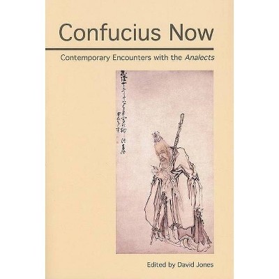 Confucius Now - by  David Jones (Paperback)