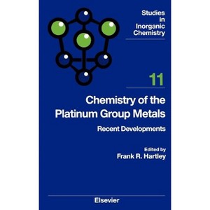 Chemistry of the Platinum Group Metals - (Studies in Inorganic Chemistry) by  F R Hartley (Hardcover) - 1 of 1
