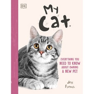 My Cat - by  Jess French (Hardcover) - 1 of 1