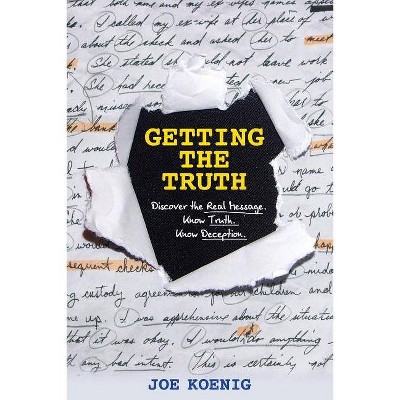 Getting the Truth - by  Joe Koenig (Paperback)