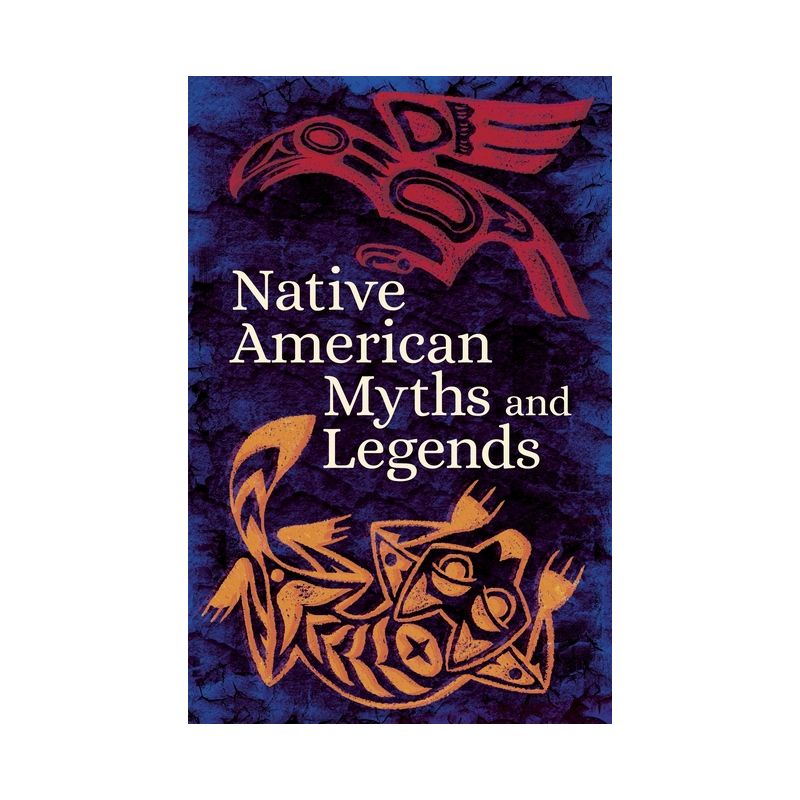 Native American Myths & Legends - (Arcturus Classic Myths and Legends) by  Various Authors (Paperback), 1 of 2
