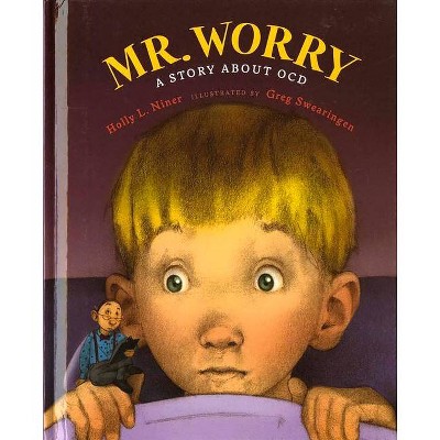 Mr. Worry - by  Holly L Niner (Hardcover)