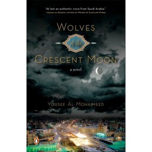 Wolves of the Crescent Moon - by  Yousef Al-Mohaimeed (Paperback) - 1 of 1