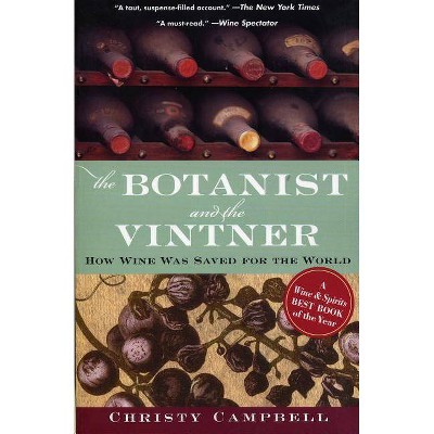 The Botanist and the Vintner - by  Christy Campbell (Paperback)