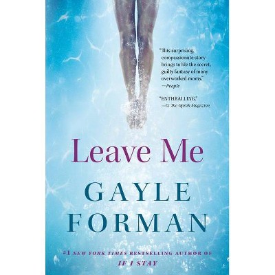 Leave Me - by  Gayle Forman (Paperback)