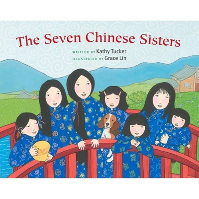 The Seven Chinese Sisters - by  Kathy Tucker (Paperback)