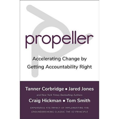 Propeller - by  Tanner Corbridge & Jared Jones & Craig Hickman & Tom Smith (Hardcover)