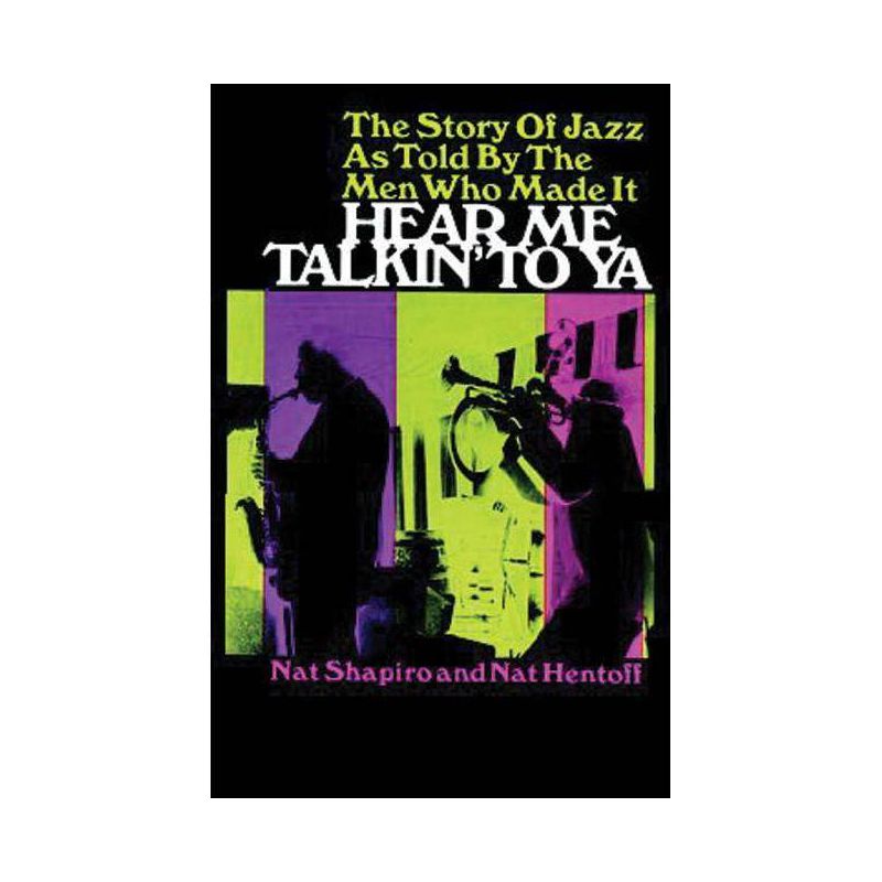 Hear Me Talkin' to YA - (Dover Books on Music: History) by  Nat Shapiro & Nat Hentoff (Paperback), 1 of 2