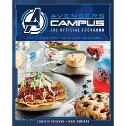 Avengers Campus: The Official Cookbook - by  Jenn Fujikawa & Marc Sumerak (Hardcover)