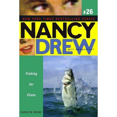 Fishing for Clues, 26 - (Nancy Drew (All New) Girl Detective) by  Carolyn Keene (Paperback)