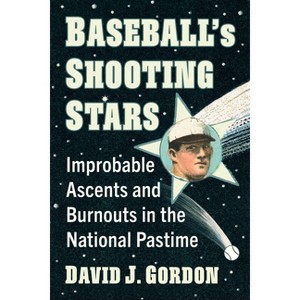 Baseball's Shooting Stars - by  David J Gordon (Paperback) - 1 of 1