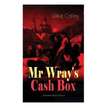 Mr Wray's Cash Box (Christmas Mystery Series) - by  Wilkie Collins (Paperback)