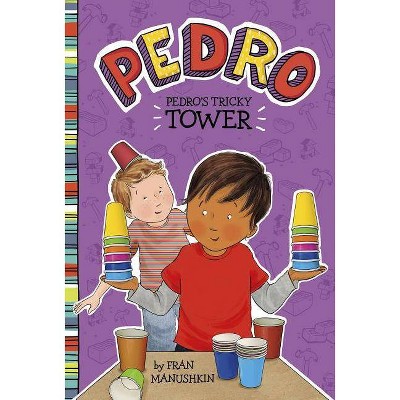 Pedro's Tricky Tower - by  Fran Manushkin (Paperback)