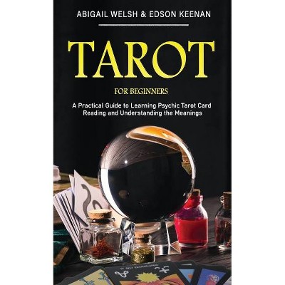 Tarot for Beginners - by  Abigail Welsh & Edson Keenan (Paperback)