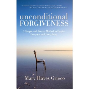 Unconditional Forgiveness - by  Mary Hayes Grieco (Paperback) - 1 of 1