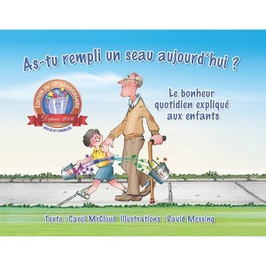 As-Tu Rempli Un Seau Aujourd'hui ? - by  Carol McCloud (Paperback) - 1 of 1