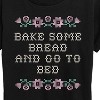 Women's - Instant Message - Bake Bread Go Bed Short Sleeve Graphic T-Shirt - 2 of 4