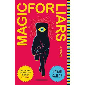 Magic for Liars - by  Sarah Gailey (Paperback)