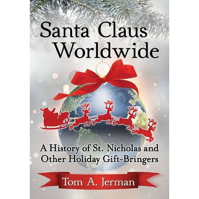 Santa Claus Worldwide - by  Tom A Jerman (Paperback)