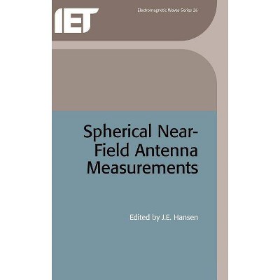 Spherical Near-Field Antenna Measurements - (Electromagnetic Waves) by  J E Hansen (Hardcover)