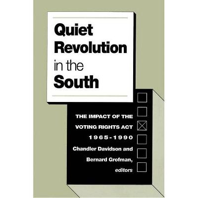 Quiet Revolution in the South - by  Chandler Davidson & Bernard Grofman (Paperback)