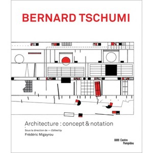 Bernard Tschumi - by  Frédéric Migayrou & Aurélien Lemonier (Hardcover) - 1 of 1