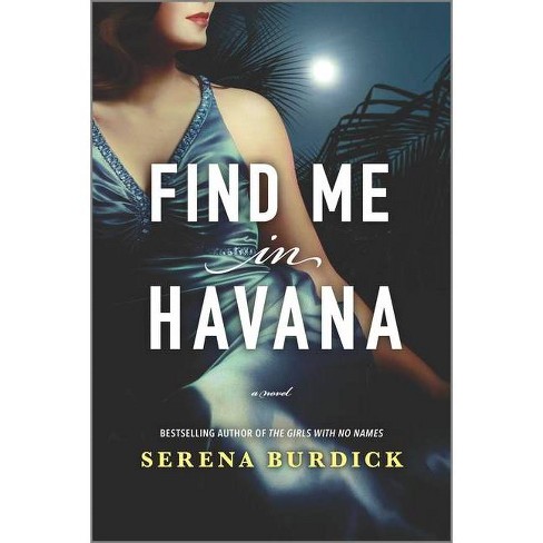 Find Me in Havana - by Serena Burdick (Paperback) - image 1 of 1