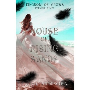 House of Rising Sands - (The Kingdom of Crows) by  Olivia Wildenstein (Paperback) - 1 of 1