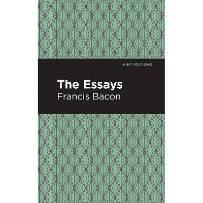 The Essays: Francis Bacon - (Mint Editions) (Hardcover)