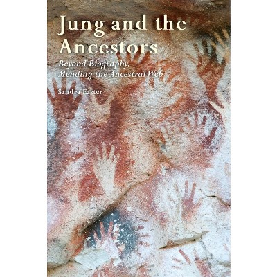 Jung and the Ancestors - by  Sandra Easter (Paperback)