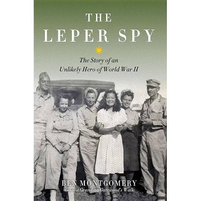 The Leper Spy - by  Ben Montgomery (Hardcover)