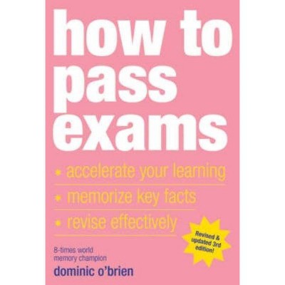  How to Pass Exams - 3rd Edition by  Dominic O'Brien (Paperback) 