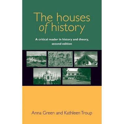 The Houses of History - 2nd Edition by  Anna Green & Kathleen Troup (Hardcover)