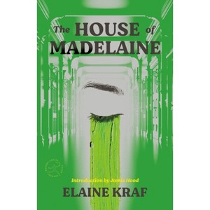 The House of Madelaine - (Modern Library Torchbearers) by  Elaine Kraf (Paperback) - 1 of 1