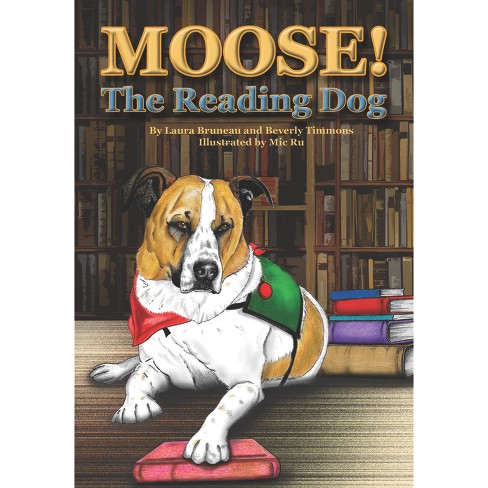 Moose! the Reading Dog - (New Directions in the Human-Animal Bond) by  Laura Bruneau & Beverly Timmons (Paperback) - image 1 of 1