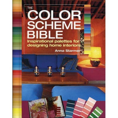 The Color Scheme Bible - by  Anna Starmer (Paperback)