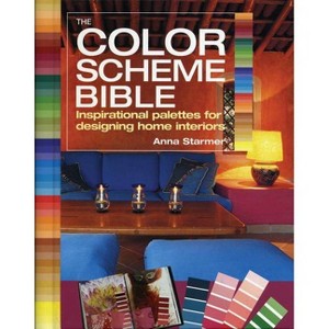 The Color Scheme Bible - by  Anna Starmer (Paperback) - 1 of 1