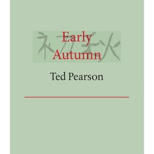 Early Autumn - by  Ted Pearson (Paperback) - 1 of 1
