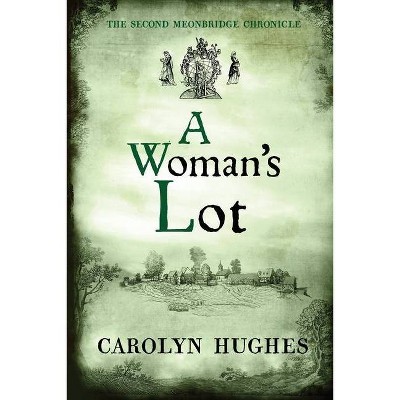 A Woman's Lot - (Meonbridge Chronicles) by  Carolyn Hughes (Paperback)