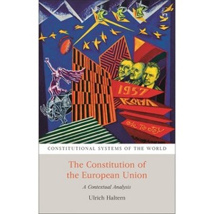 The Constitution of the European Union - (Constitutional Systems of the World) by  Ulrich Haltern (Hardcover) - 1 of 1
