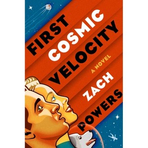First Cosmic Velocity - by  Zach Powers (Paperback) - 1 of 1